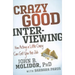Crazy Good Interviewing