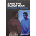 Save The Black Man: Blessings In Disguise