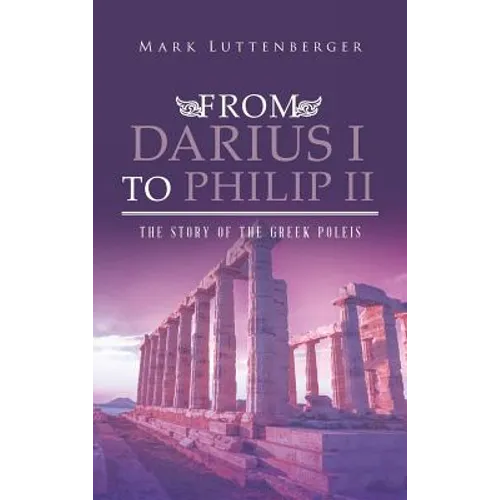 From Darius I to Philip II: The Story of the Greek Poleis