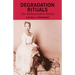 Degradation Rituals: Our Sadomasochistic Society