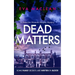 Dead Matters