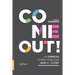 Come Out!: Las Empresas También Tienen Que Salir del Clóset