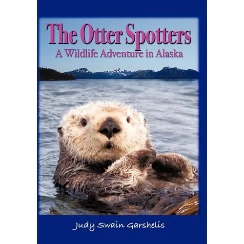 The Otter Spotters: A Wildlife Adventure in Alaska
