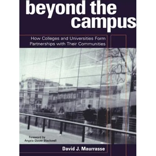 Beyond the Campus: How Colleges and Universities Form Partnerships with their Communities
