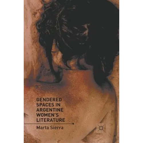Gendered Spaces in Argentine Women's Literature