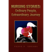 Nursing Stories: Ordinary People, Extraordinary Journey