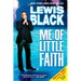 Me of Little Faith: More Me! Less Faith!