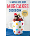 The Absolute Best Mug Cakes Cookbook: 100 Family-Friendly Microwave Cakes