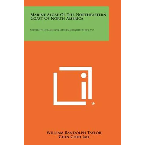 Marine Algae of the Northeastern Coast of North America: University of Michigan Studies, Scientific Series, V13