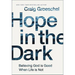 The Hope in the Dark: Believing God Is Good When Life Is Not (Special)