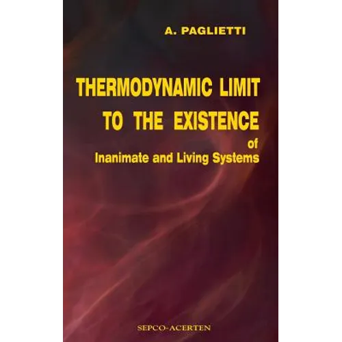 Thermodynamic Limit to the Existence of Inanimate and Living Systems