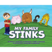 My Family Stinks