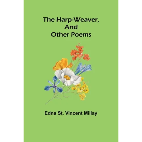 The harp-weaver, and other poems