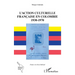 L'action culturelle: française en Colombie 1930-1970