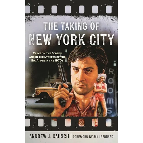 The Taking of New York City: Crime on the Screen and in the Streets of the Big Apple in the 1970s