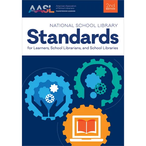 National School Library Standards for Learners, School Librarians, and School Libraries, Second Edition