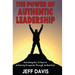 The Power of Authentic Leadership: Activating the 13 Keys to Achieving Prosperity Through Authenticity