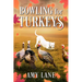 Bowling for Turkeys