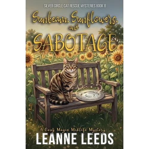 Sunbeam, Sunflowers, and Sabotage: A Cozy Magic Midlife Mystery