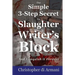 The Simple 3-Step Secret to Slaughter Writer's Block And Vanquish it Forever