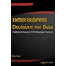 Better Business Decisions from Data: Statistical Analysis for Professional Success