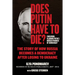 Does Putin Have to Die?: The Story of How Russia Becomes a Democracy After Losing to Ukraine