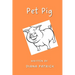 Pet Pig!