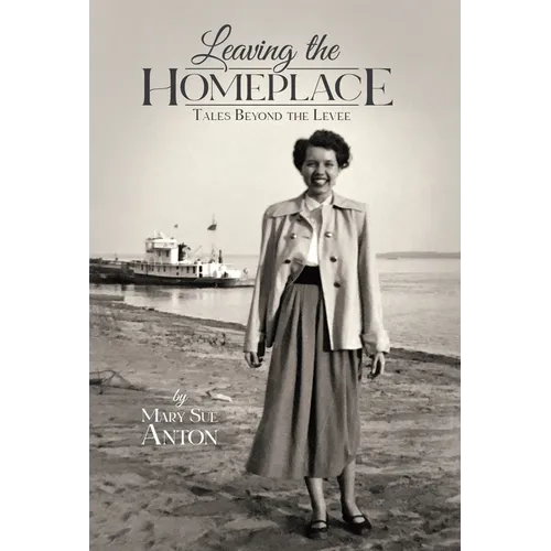 Leaving the Homeplace: Tales Beyond the Levee