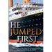 He Jumped First: A sweeping and forbidden love story set aboard the RMS Titanic