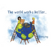 The World Works Better