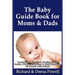 The Baby Guide Book for Moms & Dads: Development, Nutrition, Feeding, Sleep, Health, Talking, Education & Child Care Help for Parents - Infants, Baby