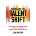 Navigating the Talent Shift: How to Build On-Demand Teams That Drive Innovation, Control Costs, and Get Results