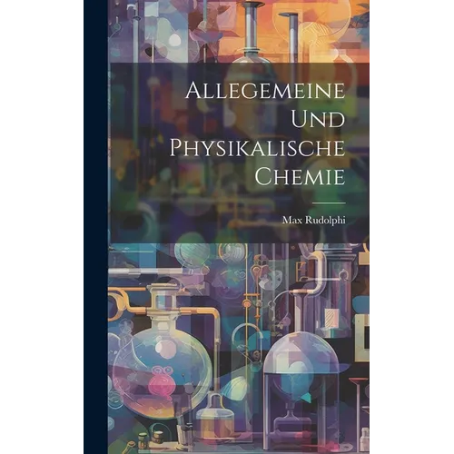 Allegemeine und Physikalische Chemie