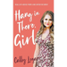 Hang In There, Girl: Real Life Advice from a Big Sister in Christ