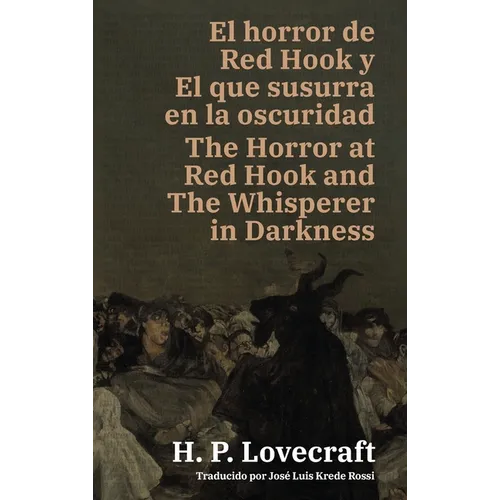 El horror de Red Hook y El que susurra en la oscuridad - The Horror at Red Hook and The Whisperer in Darkness: Texto paralelo bilingüe - Bilingual edi