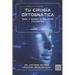 Tu cirugía ortognática: Sonreír es sano. Guía y orientación para pacientes de cirugía maxilofacial.