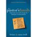 The Pastor's Family: Shepherding Your Family Through the Challenges of Pastoral Ministry