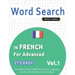 Word Search in French for Advanced - It's Easy! Vol.1 - Delta Classics - Find 2000 Cleverly Hidden Words: A Fun Language Activity - Includes Bonus Gam