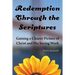 Redemption Through the Scriptures: Gaining a Clearer Picture of Christ and His Saving Work