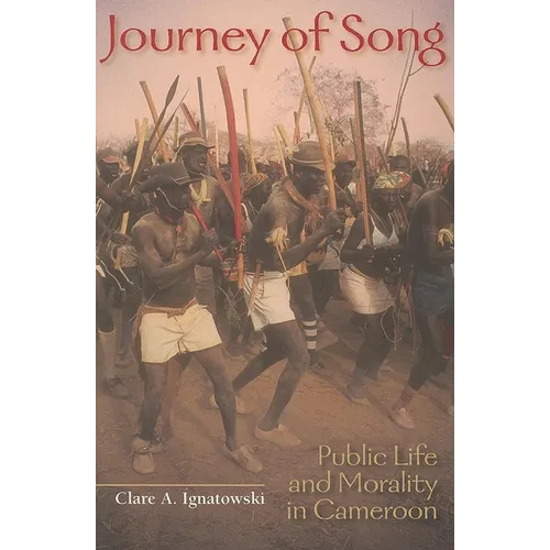 Journey of Song: Public Life and Morality in Cameroon