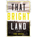 That Bright Land