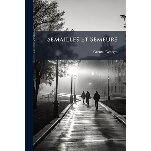Semailles Et Semeurs: Propos D'éducation