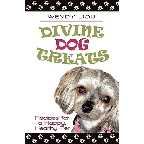 Divine Dog Treats: Recipes for a Happy, Healthy Pet