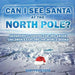 Can I See Santa At The North Pole? Geography Lessons for 3rd Grade Children's Explore the World Books