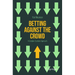 Betting Against the Crowd: A Complex Systems Approach