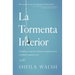 La Tormenta Interior: Cambia El Caos de Cómo Te Sientes Por La Verdad de Quien Eres