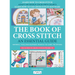 The Book of Cross Stitch: An Essential Guide