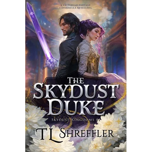 The Skydust Duke: A Victorian Romantasy Cinderella Retelling
