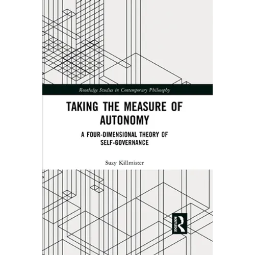 Taking the Measure of Autonomy: A Four-Dimensional Theory of Self-Governance