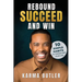 Rebound Succeed and Win: 10 Simple Habits To Transform Your Life
